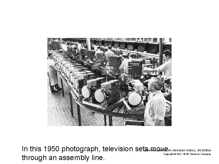 In this 1950 photograph, television sets Givemove Me Liberty!: An American history, 3 rd