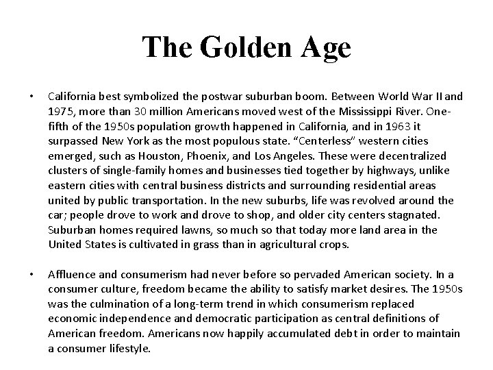 The Golden Age • California best symbolized the postwar suburban boom. Between World War