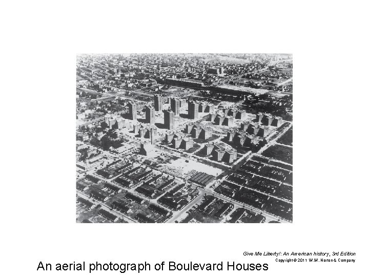 Give Me Liberty!: An American history, 3 rd Edition An aerial photograph of Boulevard