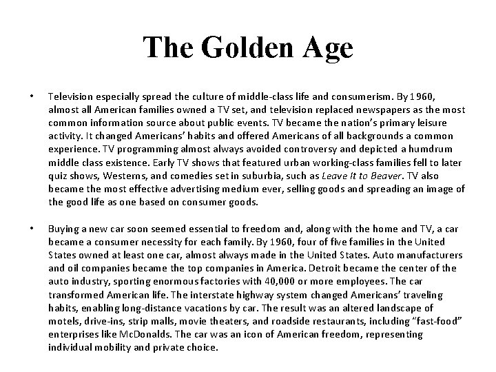 The Golden Age • Television especially spread the culture of middle-class life and consumerism.
