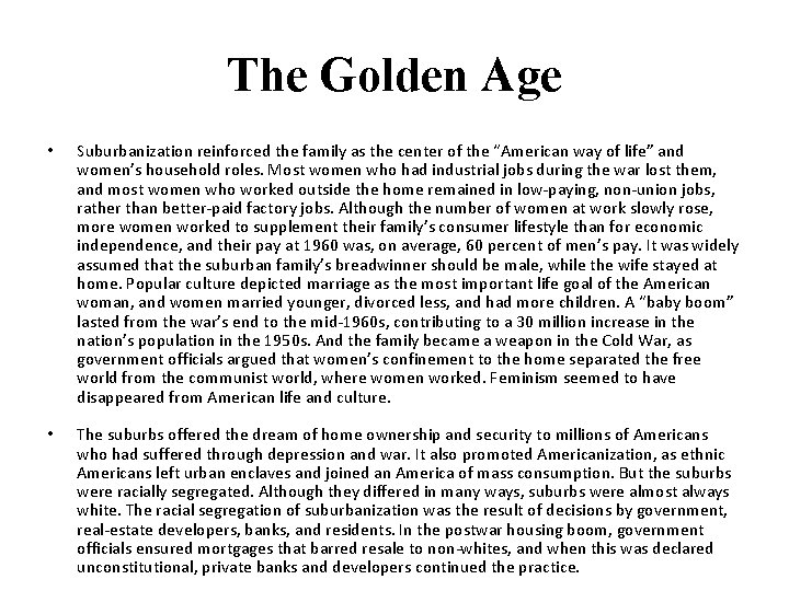 The Golden Age • Suburbanization reinforced the family as the center of the “American
