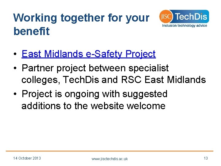 Working together for your benefit • East Midlands e-Safety Project • Partner project between