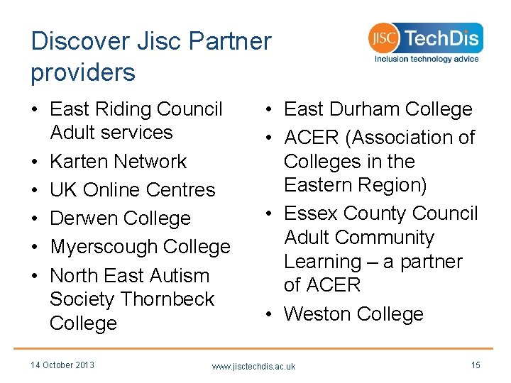 Discover Jisc Partner providers • East Riding Council Adult services • Karten Network •