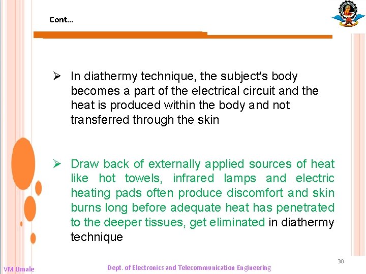 Cont… Ø In diathermy technique, the subject's body becomes a part of the electrical