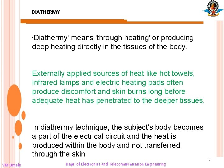 DIATHERMY ‘Diathermy' means 'through heating' or producing deep heating directly in the tissues of