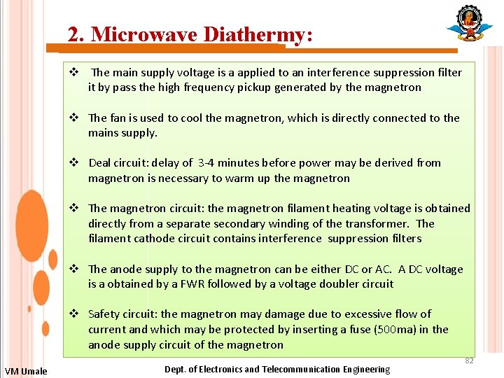 2. Microwave Diathermy: v The main supply voltage is a applied to an interference