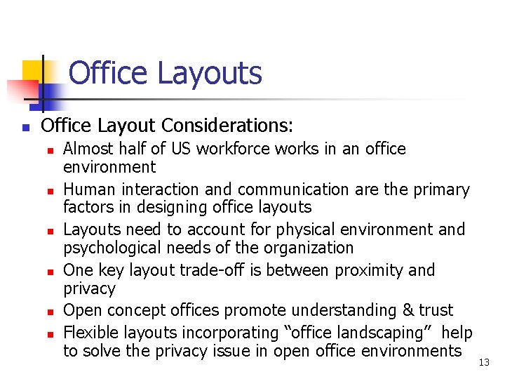 Office Layouts n Office Layout Considerations: n n n Almost half of US workforce