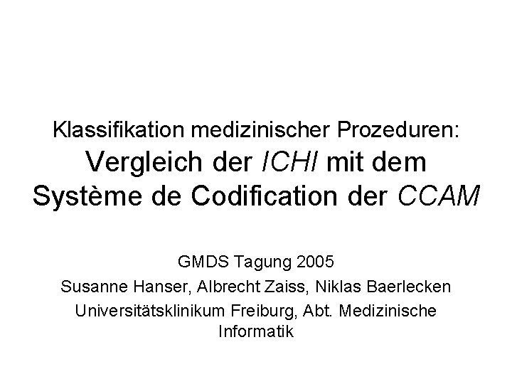 Klassifikation medizinischer Prozeduren: Vergleich der ICHI mit dem Système de Codification der CCAM GMDS