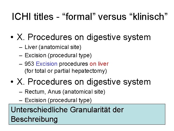 ICHI titles - “formal” versus “klinisch” • X. Procedures on digestive system – Liver