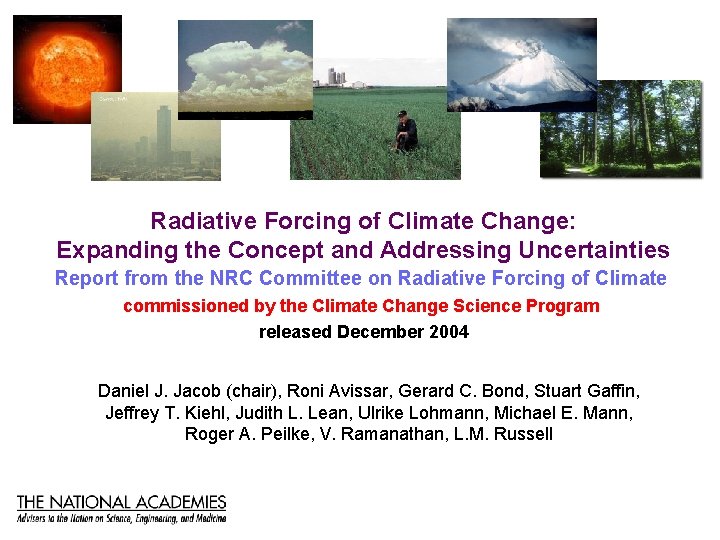Radiative Forcing of Climate Change: Expanding the Concept and Addressing Uncertainties Report from the