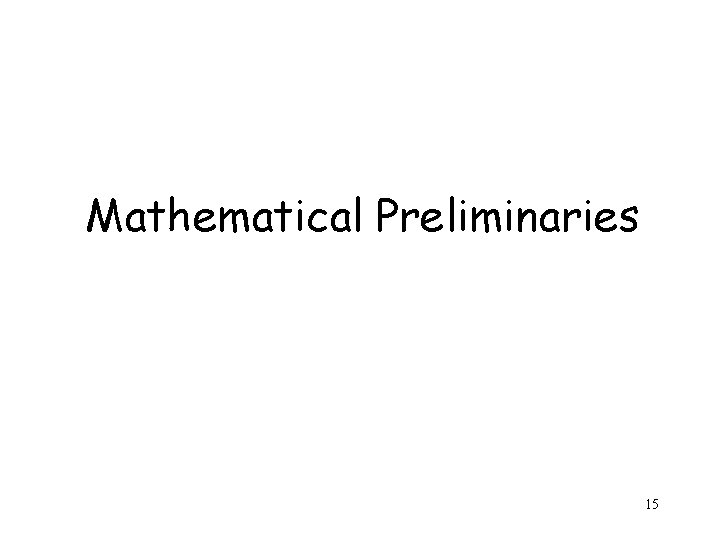 Mathematical Preliminaries 15 