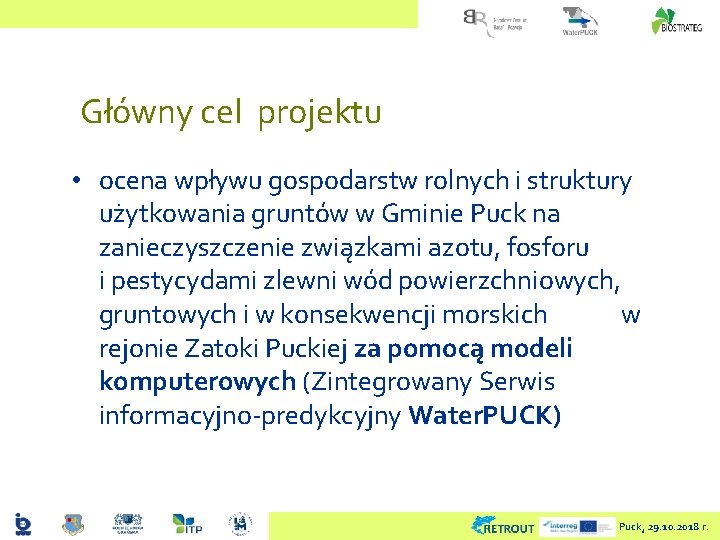 Główny cel projektu • ocena wpływu gospodarstw rolnych i struktury użytkowania gruntów w Gminie