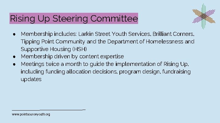 Rising Up Steering Committee ● Membership includes: Larkin Street Youth Services, Brilliant Corners, Tipping