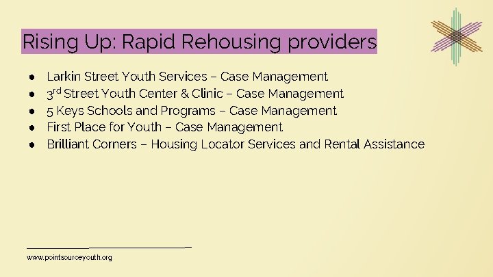 Rising Up: Rapid Rehousing providers ● ● ● Larkin Street Youth Services – Case