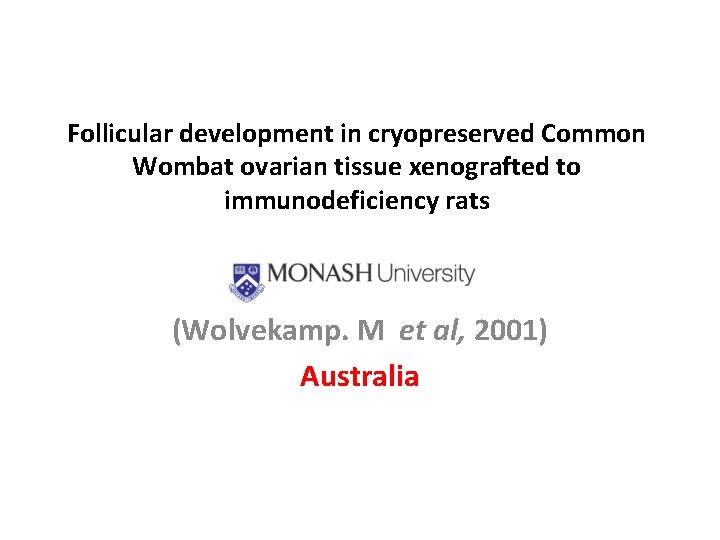 Follicular development in cryopreserved Common Wombat ovarian tissue xenografted to immunodeficiency rats (Wolvekamp. M