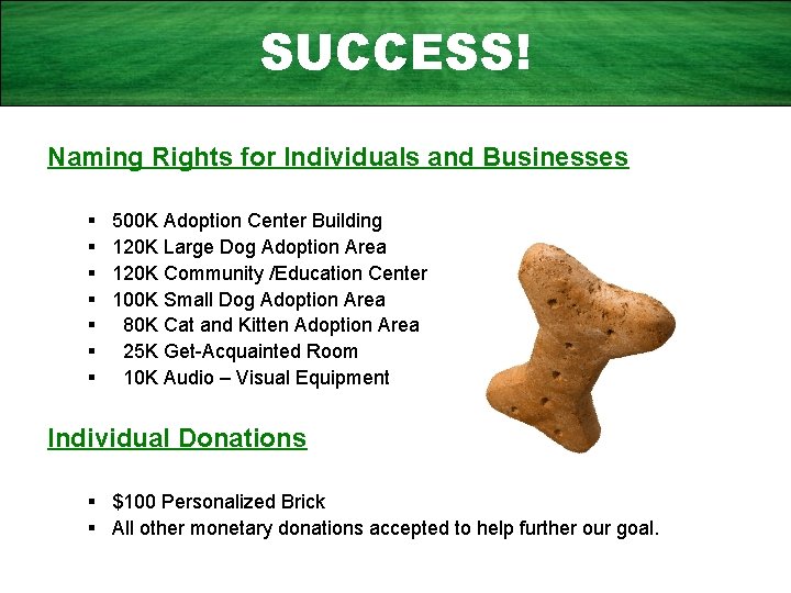 SUCCESS! Naming Rights for Individuals and Businesses § § § § 500 K Adoption