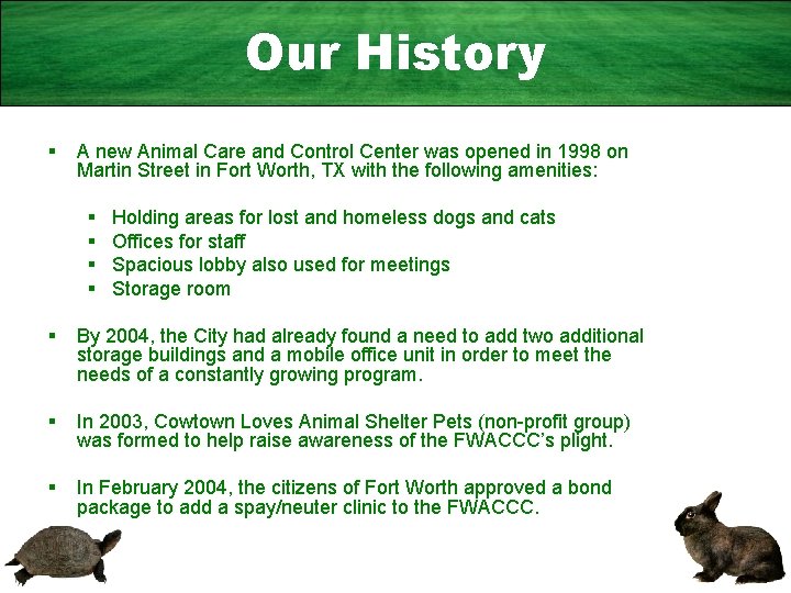 Our History § A new Animal Care and Control Center was opened in 1998