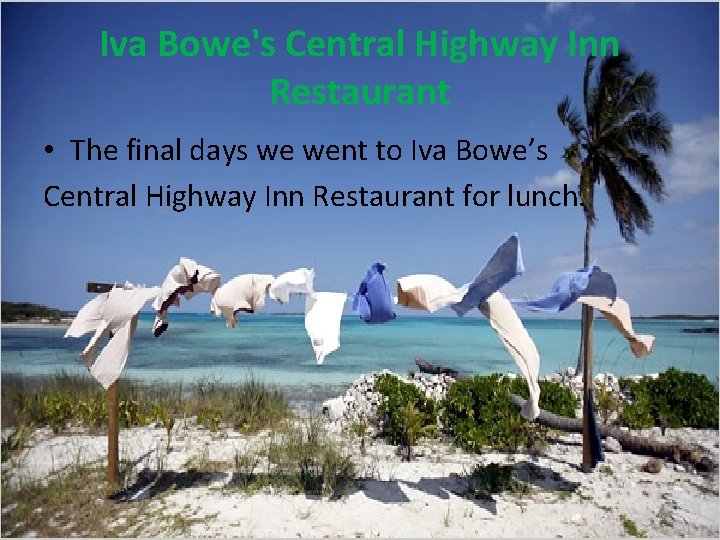 Iva Bowe's Central Highway Inn Restaurant • The final days we went to Iva