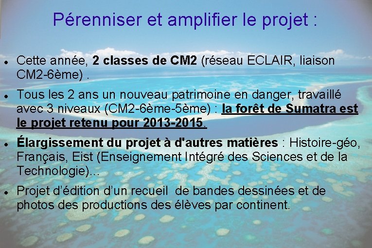 Pérenniser et amplifier le projet : Cette année, 2 classes de CM 2 (réseau