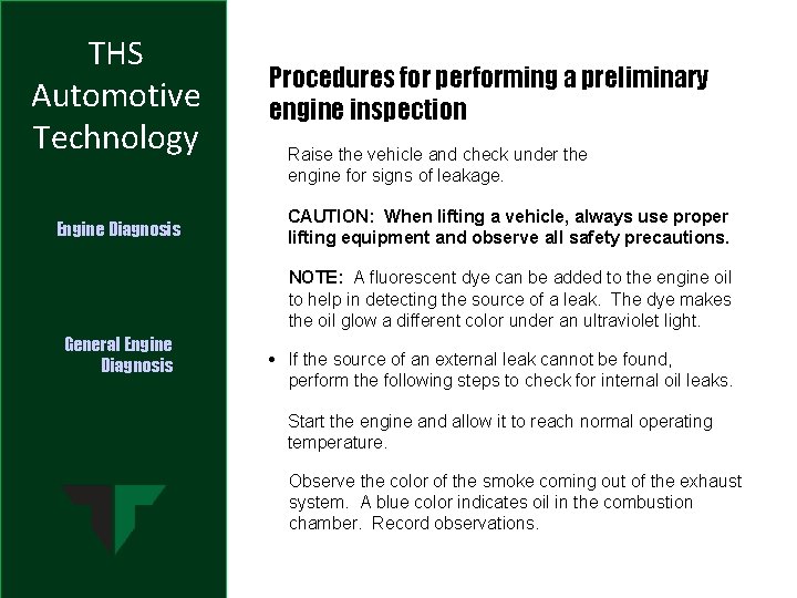 THS Automotive Technology Engine Diagnosis Procedures for performing a preliminary engine inspection Raise the