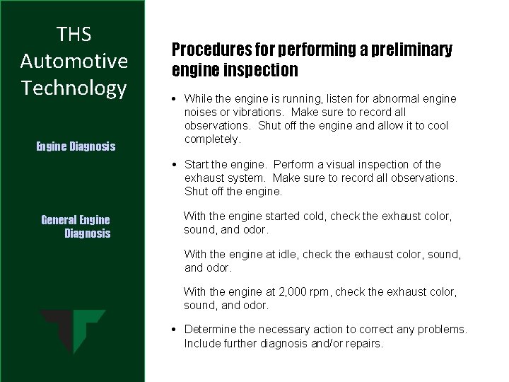 THS Automotive Technology Engine Diagnosis Procedures for performing a preliminary engine inspection • While