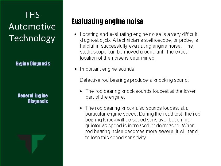 THS Automotive Technology Engine Diagnosis Evaluating engine noise • Locating and evaluating engine noise