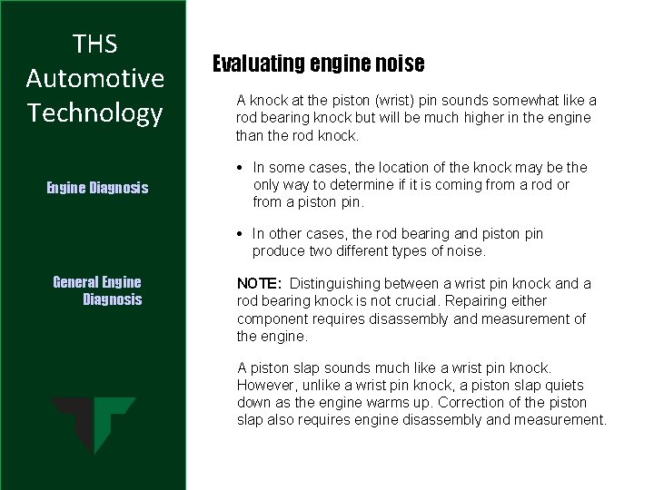 THS Automotive Technology Engine Diagnosis Evaluating engine noise A knock at the piston (wrist)