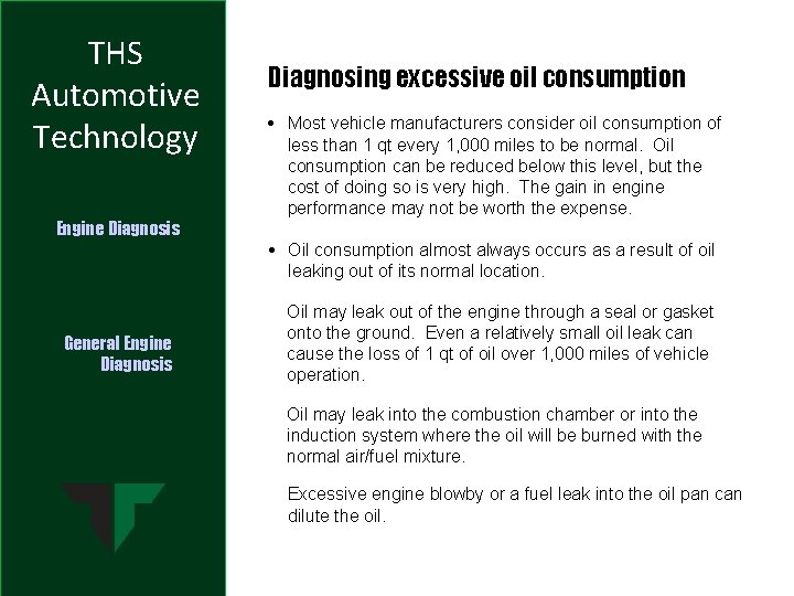 THS Automotive Technology Engine Diagnosis Diagnosing excessive oil consumption • Most vehicle manufacturers consider