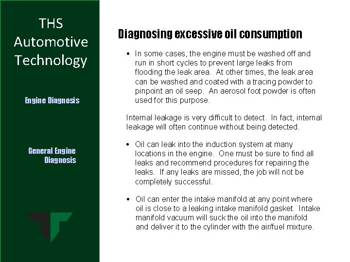 THS Automotive Technology Engine Diagnosis Diagnosing excessive oil consumption • In some cases, the