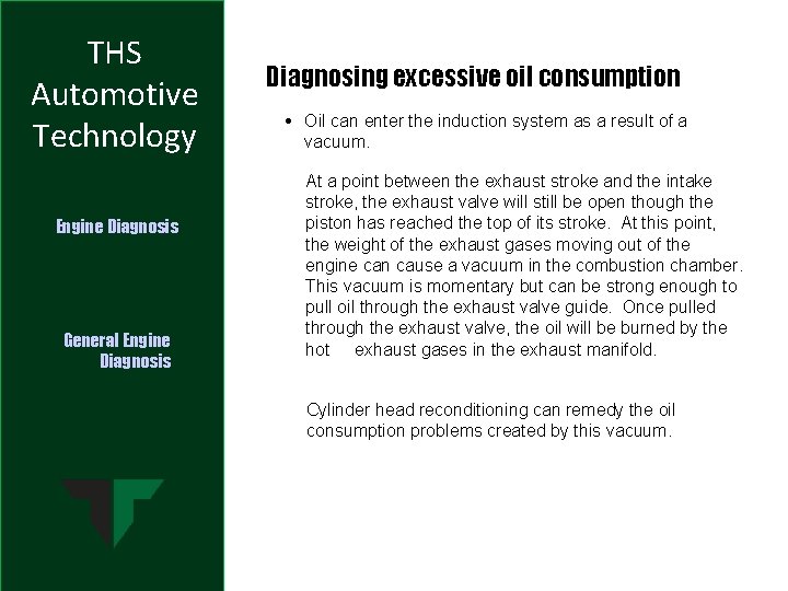 THS Automotive Technology Engine Diagnosis General Engine Diagnosis Diagnosing excessive oil consumption • Oil