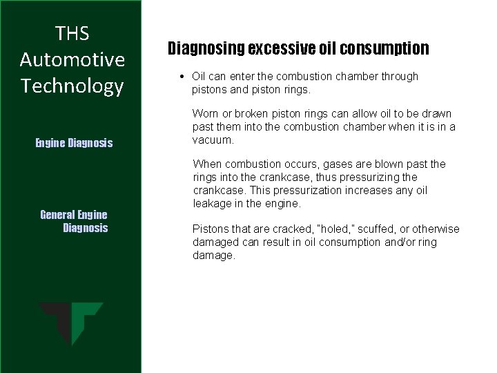 THS Automotive Technology Engine Diagnosis General Engine Diagnosis Diagnosing excessive oil consumption • Oil