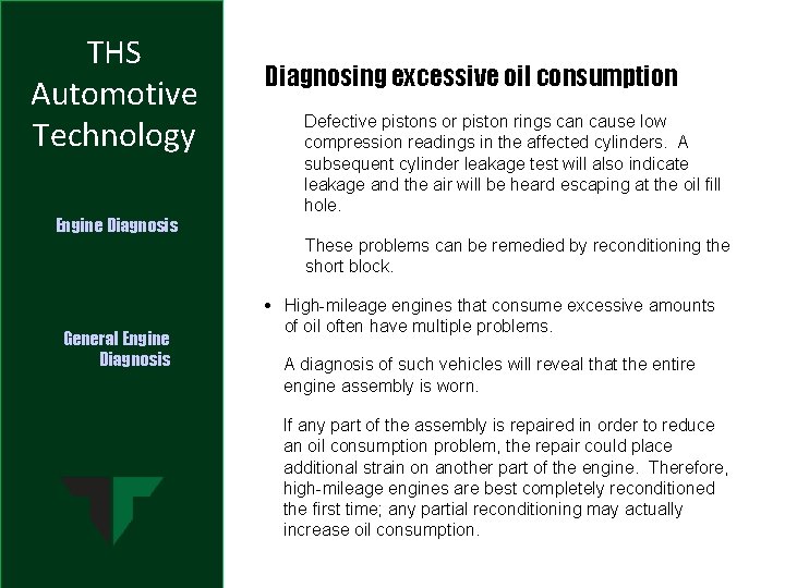 THS Automotive Technology Engine Diagnosis General Engine Diagnosis Diagnosing excessive oil consumption Defective pistons