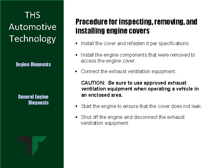 THS Automotive Technology Engine Diagnosis Procedure for inspecting, removing, and installing engine covers •