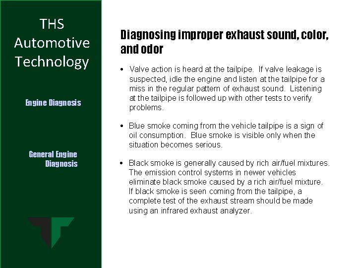 THS Automotive Technology Engine Diagnosis Diagnosing improper exhaust sound, color, and odor • Valve