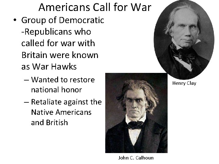 Americans Call for War • Group of Democratic -Republicans who called for war with