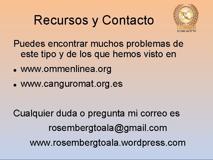 Recursos y Contacto Puedes encontrar muchos problemas de este tipo y de los que