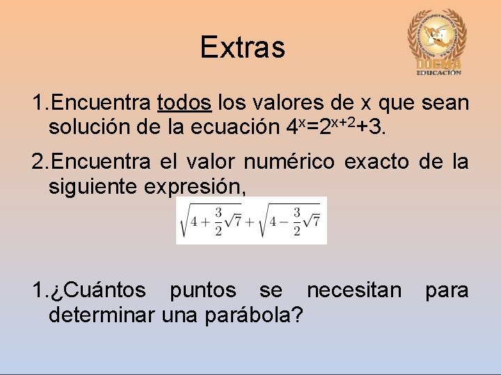 Extras 1. Encuentra todos los valores de x que sean solución de la ecuación