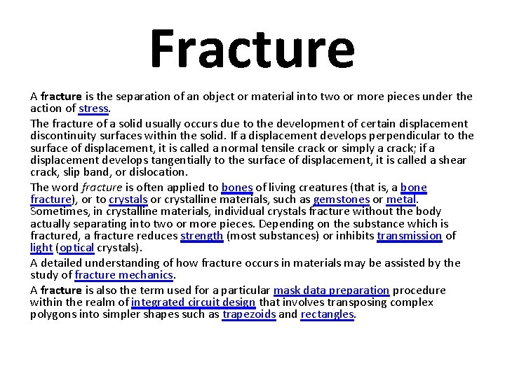 Fracture A fracture is the separation of an object or material into two or