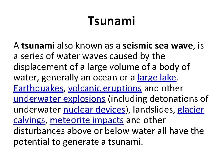 Tsunami A tsunami also known as a seismic sea wave, is a series of