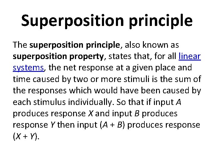 Superposition principle The superposition principle, also known as superposition property, states that, for all
