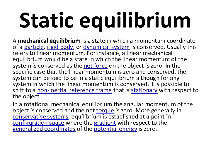 Static equilibrium A mechanical equilibrium is a state in which a momentum coordinate of