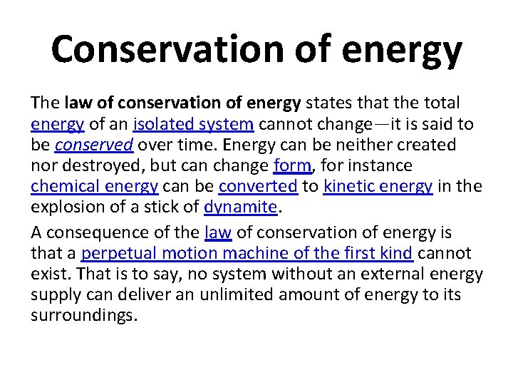 Conservation of energy The law of conservation of energy states that the total energy