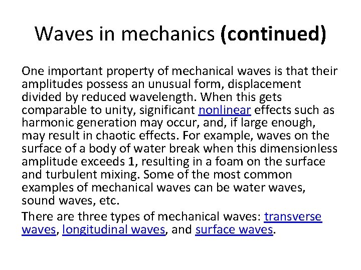 Waves in mechanics (continued) One important property of mechanical waves is that their amplitudes