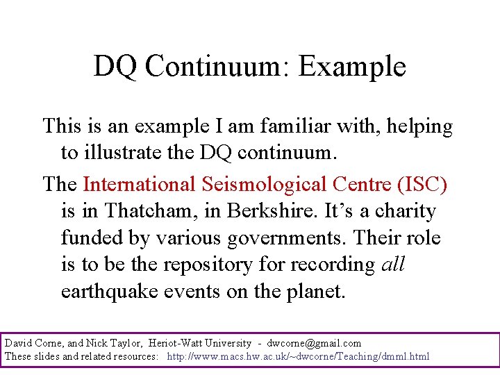 DQ Continuum: Example This is an example I am familiar with, helping to illustrate