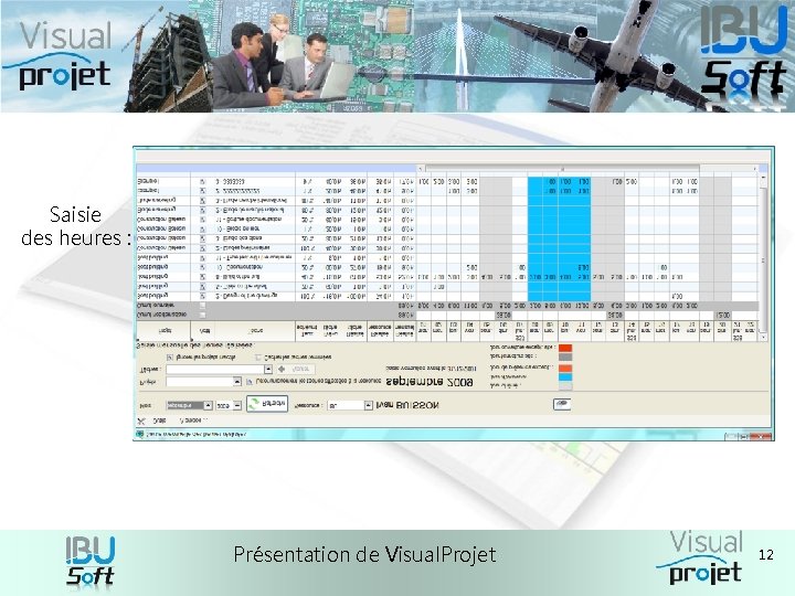 Saisie des heures : Présentation de Visual. Projet 12 Saisie des heures : Présentation de Visual. Projet 12
