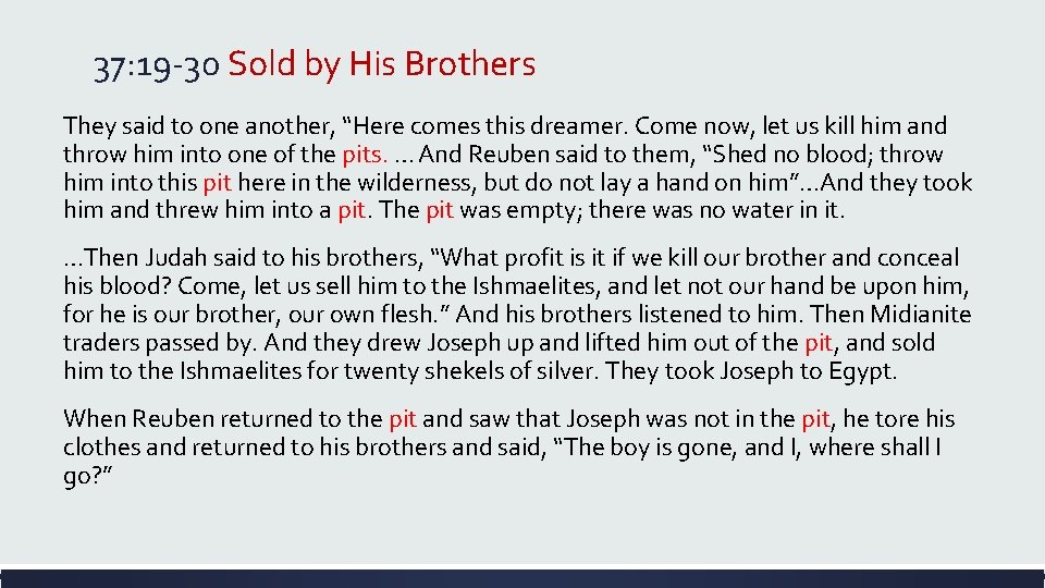 37: 19 -30 Sold by His Brothers They said to one another, “Here comes