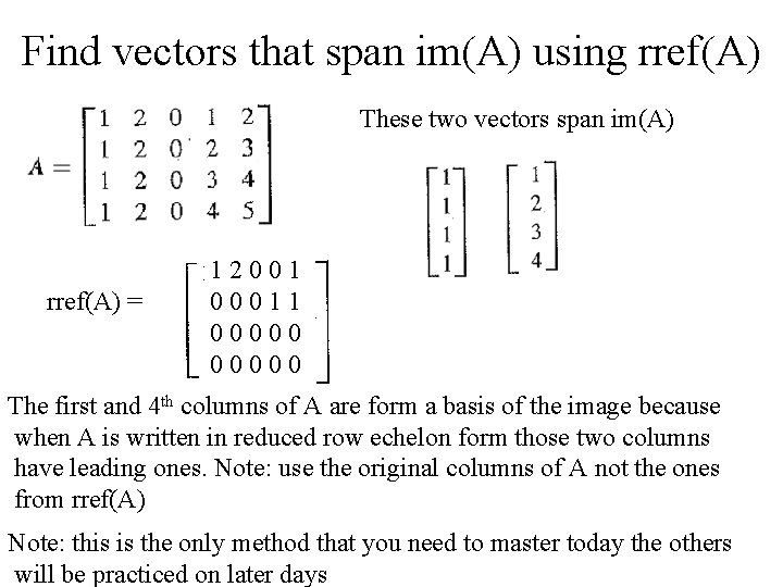 Find vectors that span im(A) using rref(A) These two vectors span im(A) rref(A) =