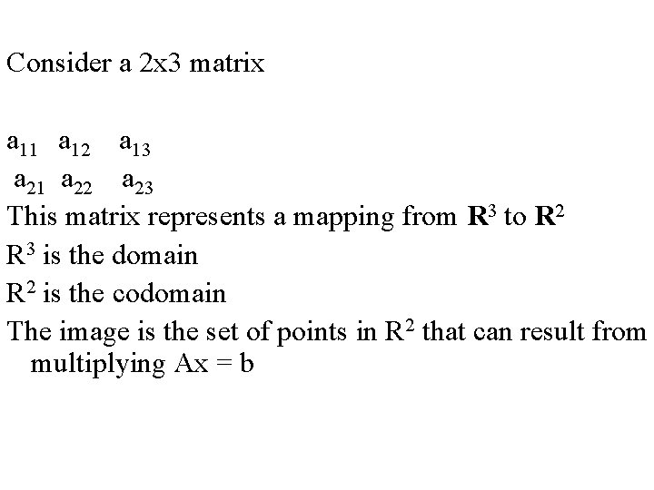 Consider a 2 x 3 matrix a 11 a 12 a 13 a 21