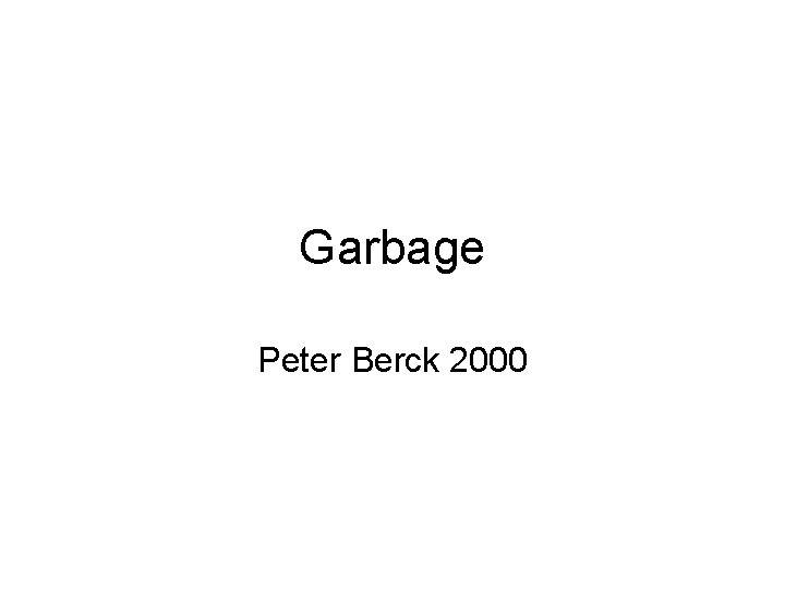 Garbage Peter Berck 2000 