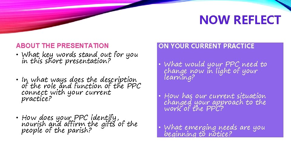 NOW REFLECT ABOUT THE PRESENTATION • What key words stand out for you in